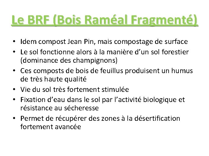 Le BRF (Bois Raméal Fragmenté) • Idem compost Jean Pin, mais compostage de surface