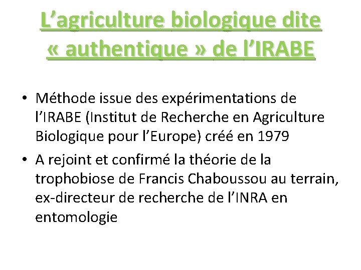 L’agriculture biologique dite « authentique » de l’IRABE • Méthode issue des expérimentations de