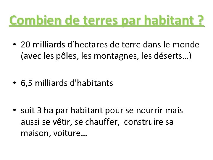 Combien de terres par habitant ? • 20 milliards d’hectares de terre dans le