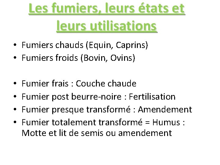 Les fumiers, leurs états et leurs utilisations • Fumiers chauds (Equin, Caprins) • Fumiers