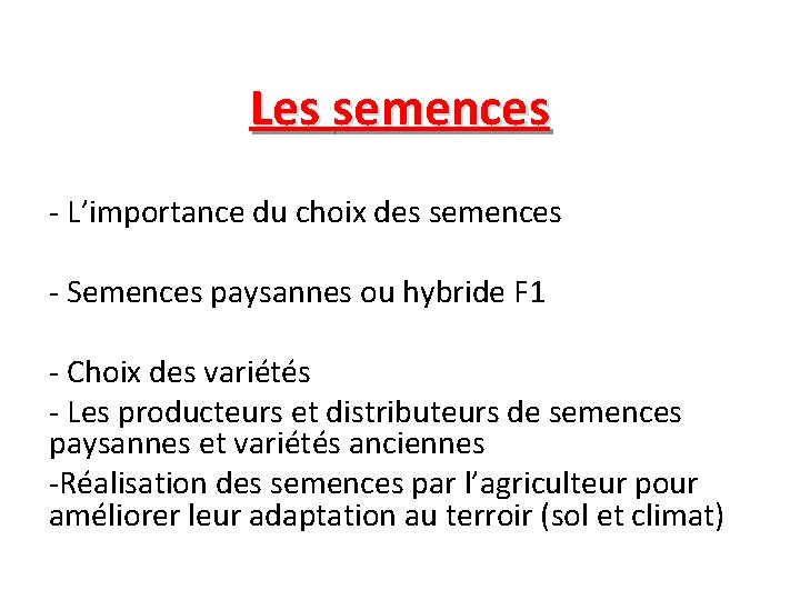 Les semences - L’importance du choix des semences - Semences paysannes ou hybride F