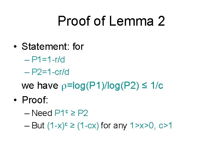 Proof of Lemma 2 • Statement: for – P 1=1 -r/d – P 2=1