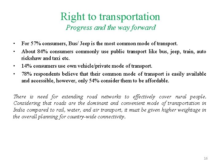 Right to transportation Progress and the way forward • • For 57% consumers, Bus/