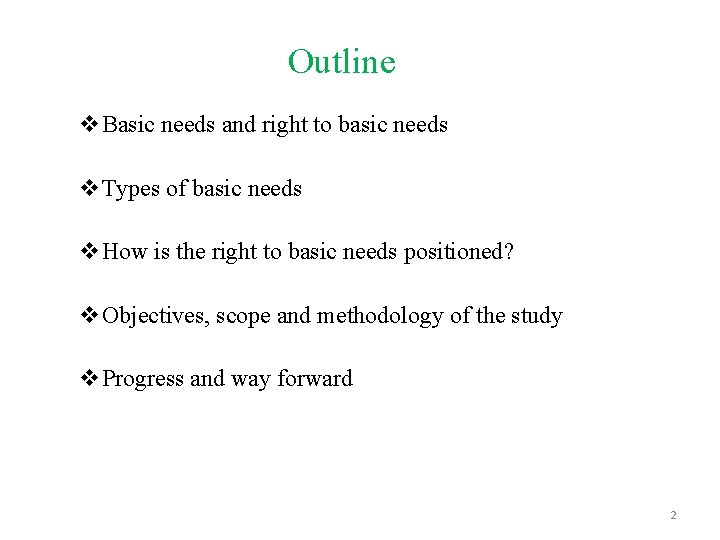 Outline v. Basic needs and right to basic needs v. Types of basic needs