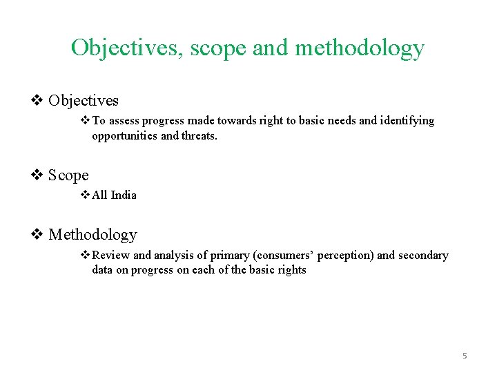 Objectives, scope and methodology v Objectives v To assess progress made towards right to