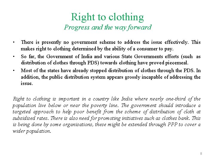 Right to clothing Progress and the way forward • • • There is presently