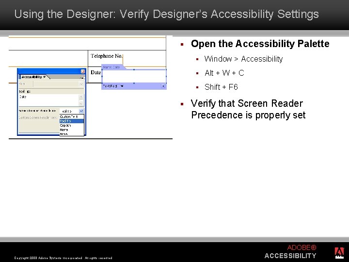 Using the Designer: Verify Designer’s Accessibility Settings § § Copyright 2008 Adobe Systems Incorporated.