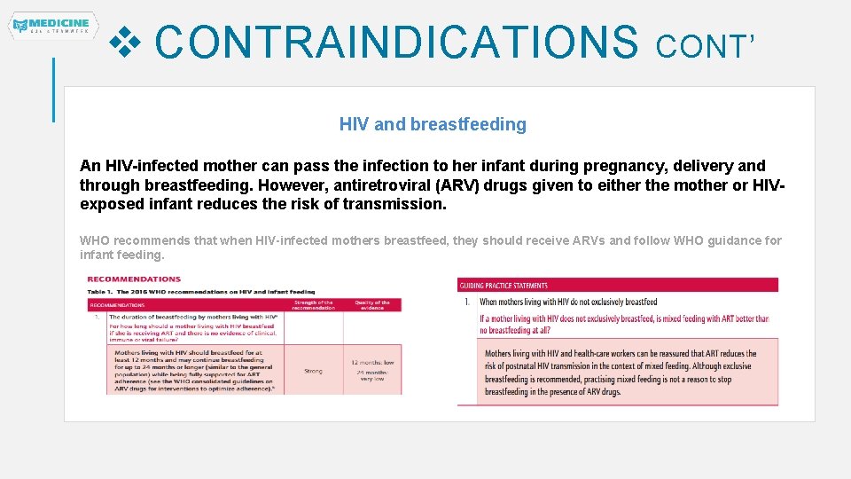  CONTRAINDICATIONS CONT’ HIV and breastfeeding An HIV-infected mother can pass the infection to