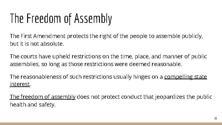 The Freedom of Assembly The First Amendment protects the right of the people to