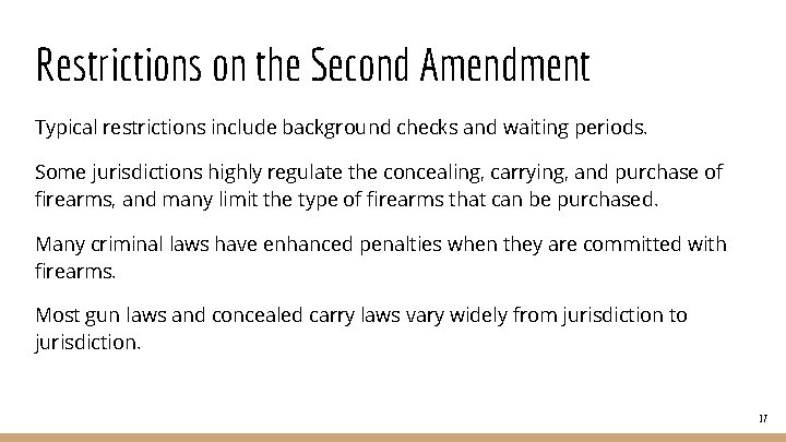 Restrictions on the Second Amendment Typical restrictions include background checks and waiting periods. Some