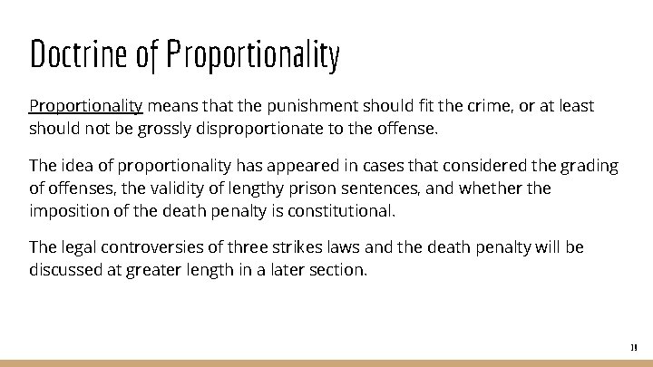 Doctrine of Proportionality means that the punishment should fit the crime, or at least