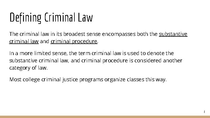 Defining Criminal Law The criminal law in its broadest sense encompasses both the substantive