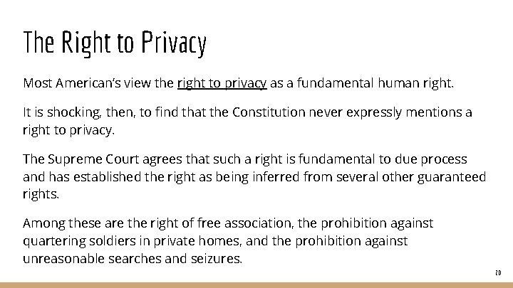 The Right to Privacy Most American’s view the right to privacy as a fundamental