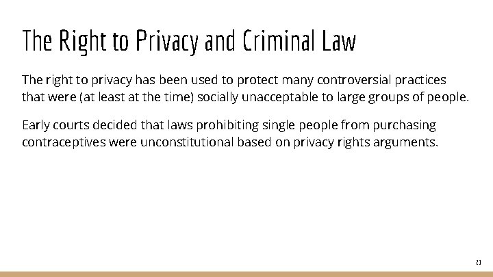 The Right to Privacy and Criminal Law The right to privacy has been used