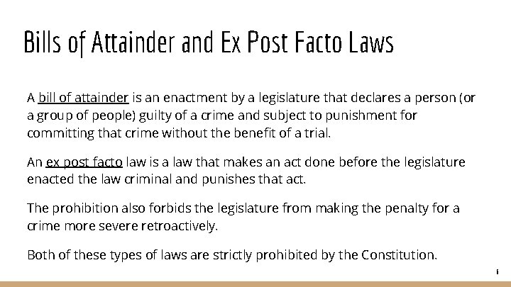 Bills of Attainder and Ex Post Facto Laws A bill of attainder is an