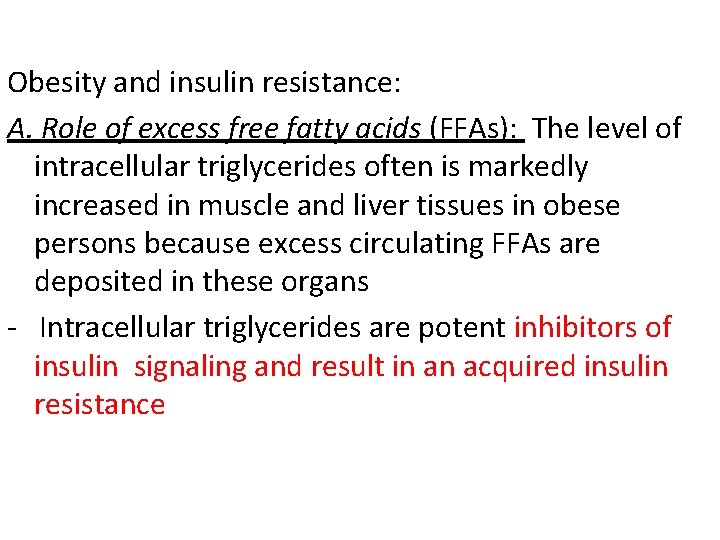 Obesity and insulin resistance: A. Role of excess free fatty acids (FFAs): The level