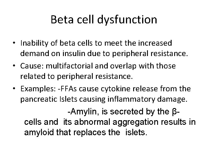 Beta cell dysfunction • Inability of beta cells to meet the increased demand on