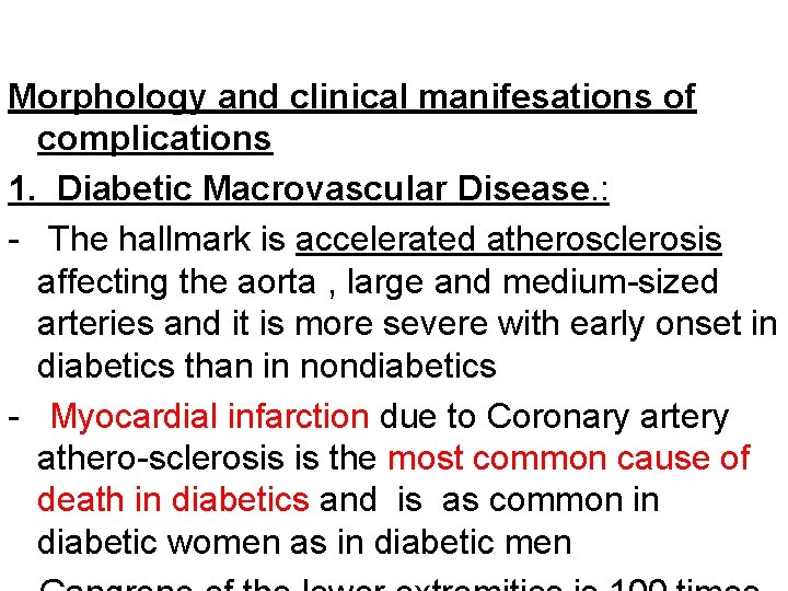 Morphology and clinical manifesations of complications 1. Diabetic Macrovascular Disease. : - The hallmark