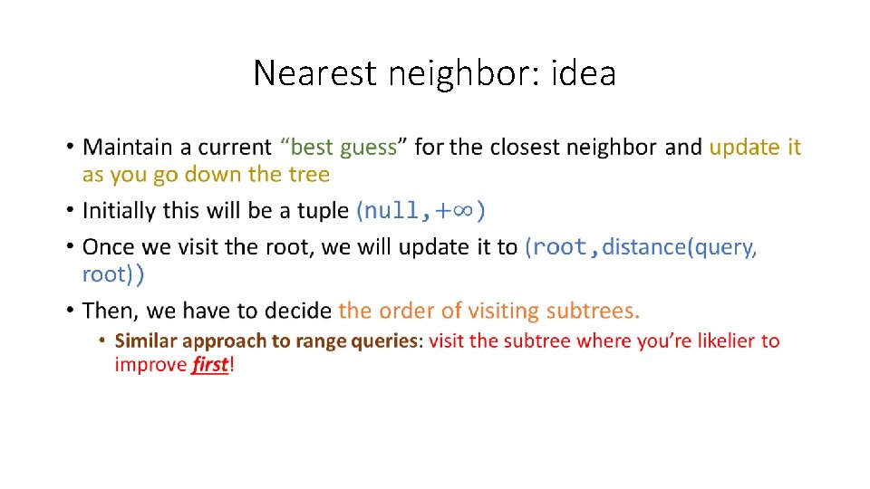 Nearest neighbor: idea • Nearest neighbor: idea •