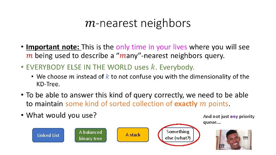 • And not just any priority queue…. Linked List A balanced binary tree • And not just any priority queue…. Linked List A balanced binary tree