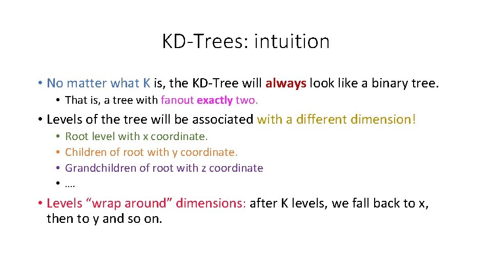 KD-Trees: intuition • No matter what K is, the KD-Tree will always look like KD-Trees: intuition • No matter what K is, the KD-Tree will always look like