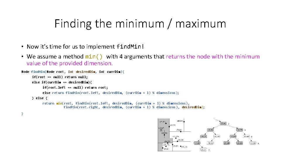 Finding the minimum / maximum • Now it’s time for us to implement find. Finding the minimum / maximum • Now it’s time for us to implement find.
