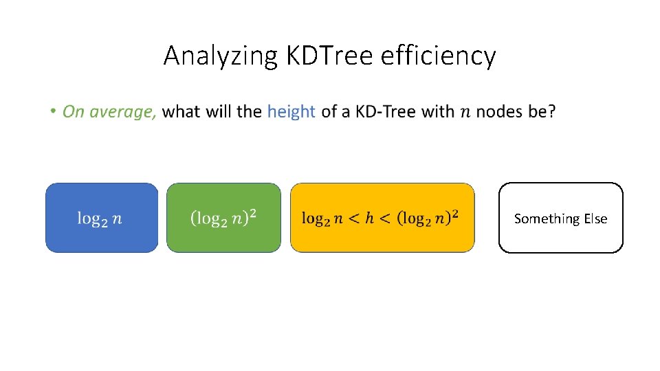 Analyzing KDTree efficiency • Something Else Analyzing KDTree efficiency • Something Else