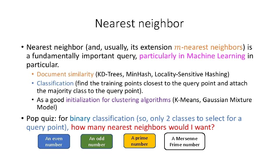 Nearest neighbor • An even number An odd number A prime number A Mersenne Nearest neighbor • An even number An odd number A prime number A Mersenne