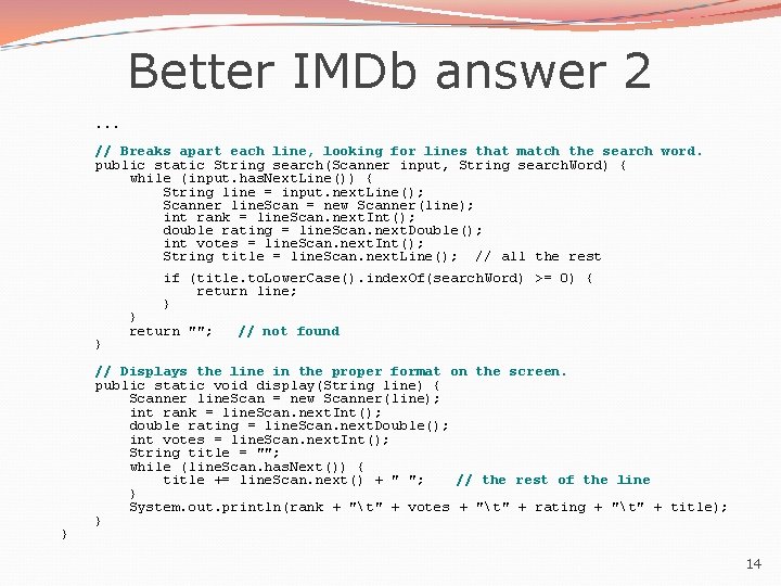 Better IMDb answer 2. . . // Breaks apart each line, looking for lines Better IMDb answer 2. . . // Breaks apart each line, looking for lines