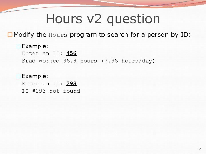 Hours v 2 question �Modify the Hours program to search for a person by Hours v 2 question �Modify the Hours program to search for a person by
