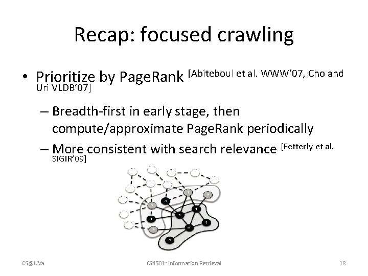 Recap: focused crawling • Prioritize by Page. Rank [Abiteboul et al. WWW’ 07, Cho Recap: focused crawling • Prioritize by Page. Rank [Abiteboul et al. WWW’ 07, Cho