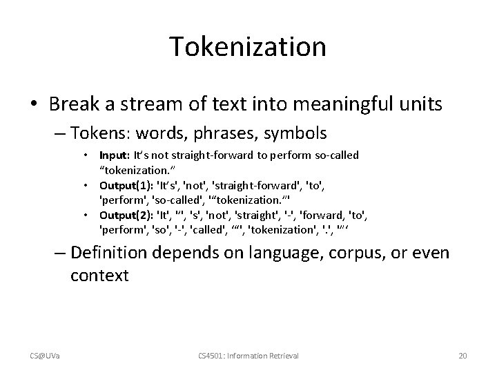 Tokenization • Break a stream of text into meaningful units – Tokens: words, phrases, Tokenization • Break a stream of text into meaningful units – Tokens: words, phrases,
