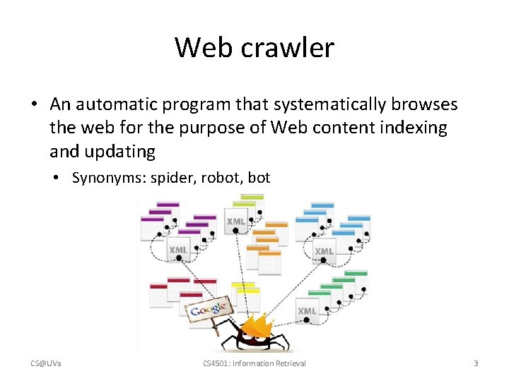Web crawler • An automatic program that systematically browses the web for the purpose Web crawler • An automatic program that systematically browses the web for the purpose