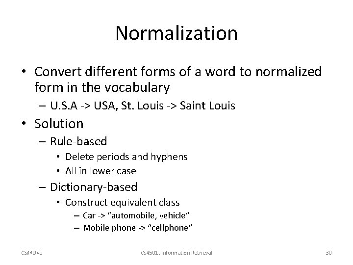 Normalization • Convert different forms of a word to normalized form in the vocabulary Normalization • Convert different forms of a word to normalized form in the vocabulary