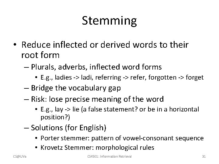 Stemming • Reduce inflected or derived words to their root form – Plurals, adverbs, Stemming • Reduce inflected or derived words to their root form – Plurals, adverbs,