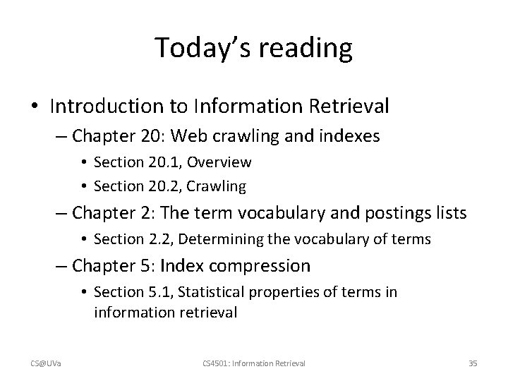 Today’s reading • Introduction to Information Retrieval – Chapter 20: Web crawling and indexes Today’s reading • Introduction to Information Retrieval – Chapter 20: Web crawling and indexes
