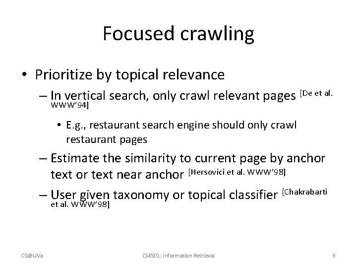 Focused crawling • Prioritize by topical relevance – In vertical search, only crawl relevant Focused crawling • Prioritize by topical relevance – In vertical search, only crawl relevant