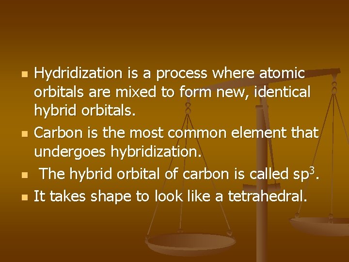 n n Hydridization is a process where atomic orbitals are mixed to form new,