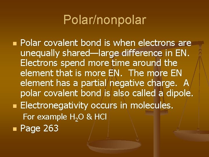 Polar/nonpolar n n Polar covalent bond is when electrons are unequally shared—large difference in Polar/nonpolar n n Polar covalent bond is when electrons are unequally shared—large difference in