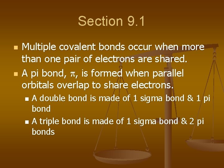 Section 9. 1 n n Multiple covalent bonds occur when more than one pair