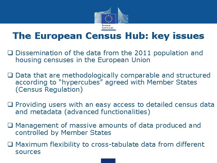 The European Census Hub: key issues q Dissemination of the data from the 2011