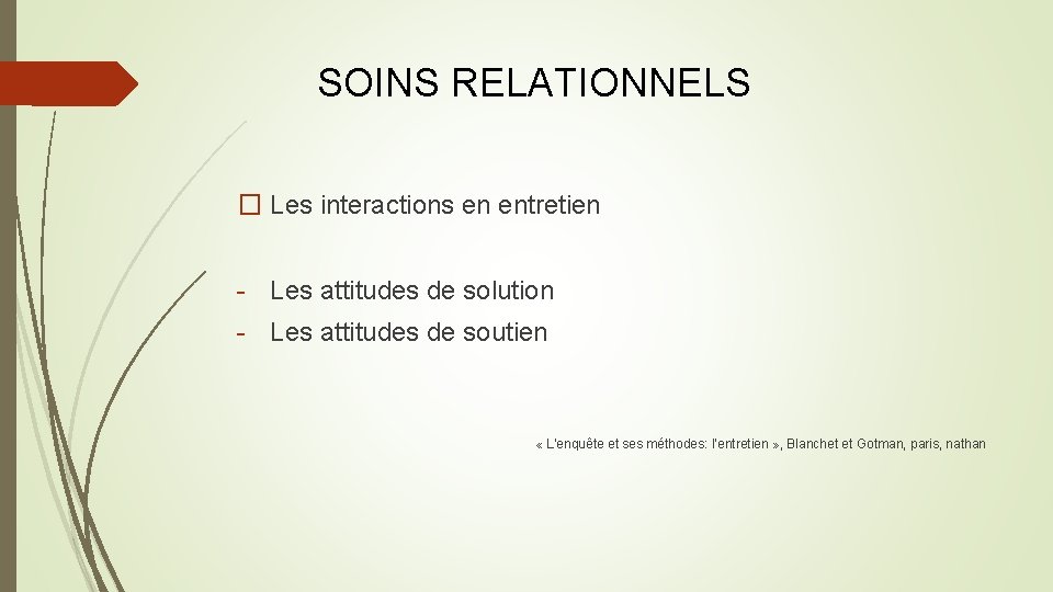  SOINS RELATIONNELS � Les interactions en entretien - Les attitudes de solution -