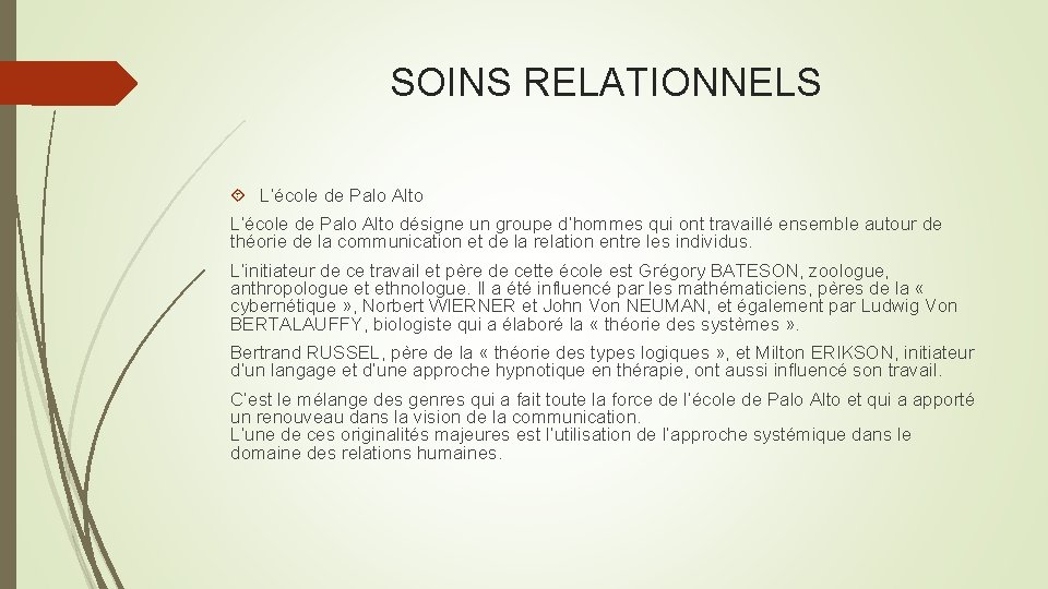 SOINS RELATIONNELS L’école de Palo Alto désigne un groupe d’hommes qui ont travaillé ensemble