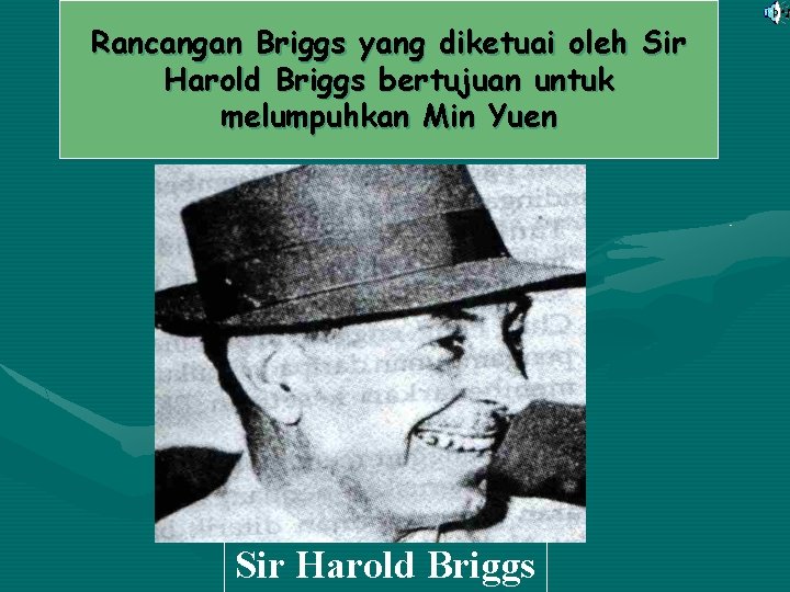 Rancangan Briggs yang diketuai oleh Sir Harold Briggs bertujuan untuk melumpuhkan Min Yuen Sir