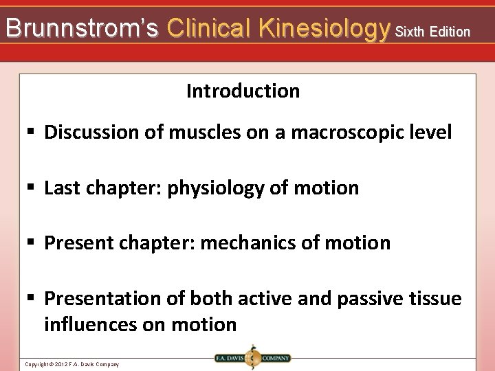 Brunnstrom’s Clinical Kinesiology Sixth Edition Introduction § Discussion of muscles on a macroscopic level