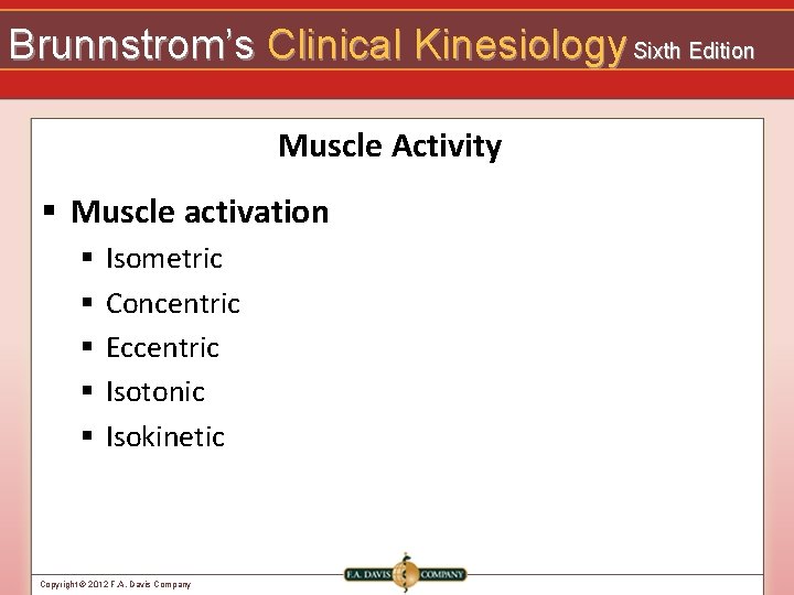 Brunnstrom’s Clinical Kinesiology Sixth Edition Muscle Activity § Muscle activation § § § Isometric