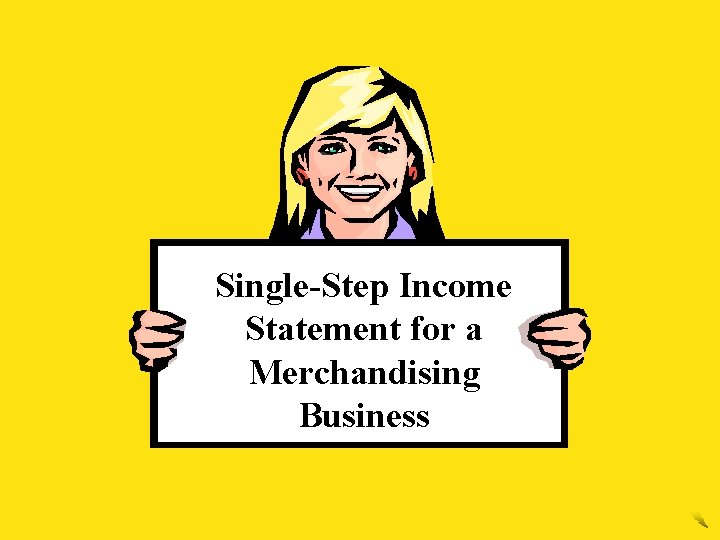 Single-Step Income Statement for a Merchandising Business 