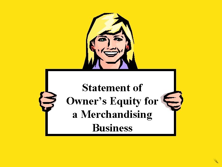 Statement of Owner’s Equity for a Merchandising Business 