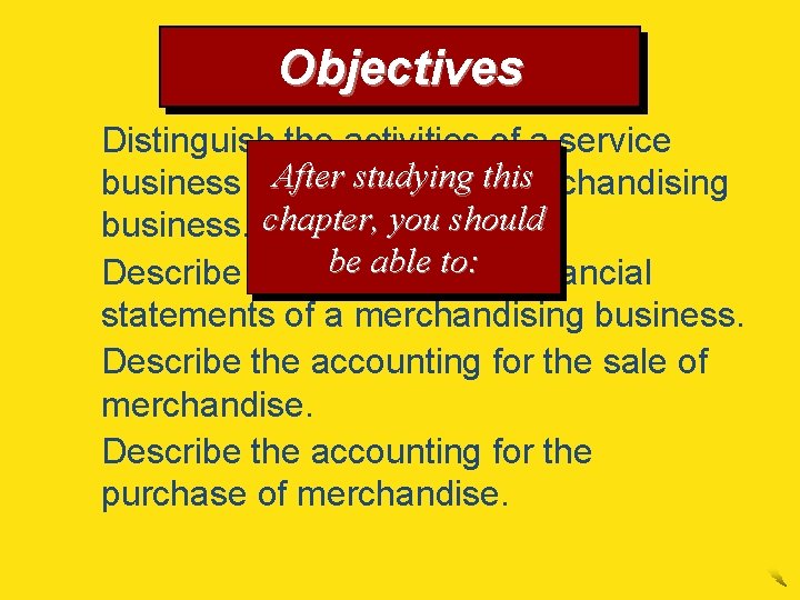 Objectives 1. Distinguish the activities of a service Afterthose studying business from of athis