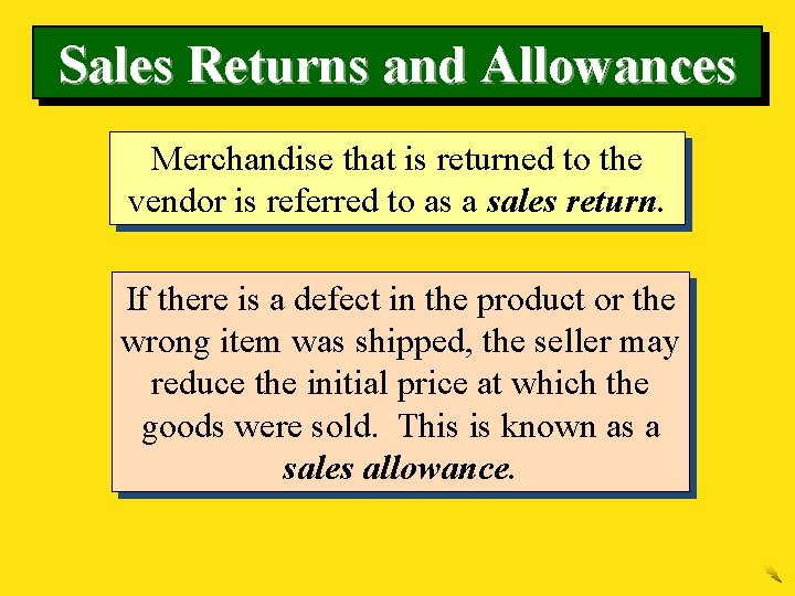 Sales Returns and Allowances Merchandise that is returned to the vendor is referred to